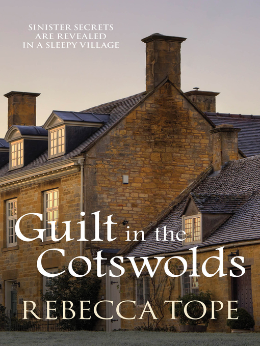 Title details for Guilt in the Cotswolds by Rebecca Tope - Available